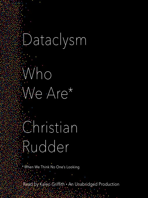 Détails du titre pour Dataclysm par Christian Rudder - Disponible